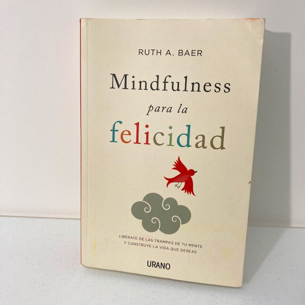 "Mindfulness para la Felicidad" Spanish Version Ruth A. Baer Autoayuda 2015
